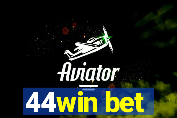 44win bet